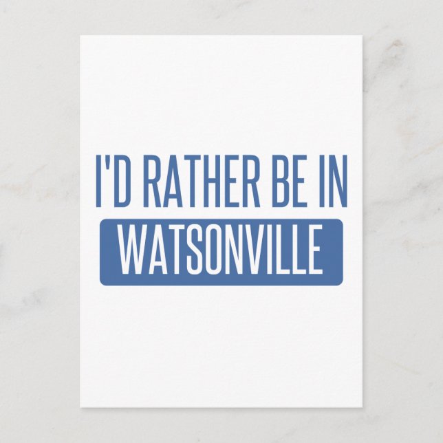 Jag vill hellre vara i Watsonville Vykort (Framsida)