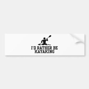 Jag vill hellre vara Kayaking Bildekal