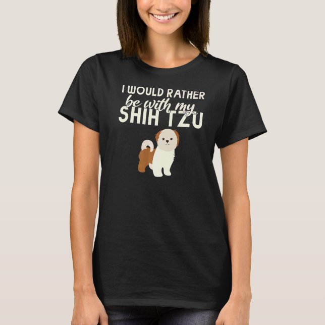 Jag vill hellre vara med min Shih Tzu Premium T Shirt (Framsida)