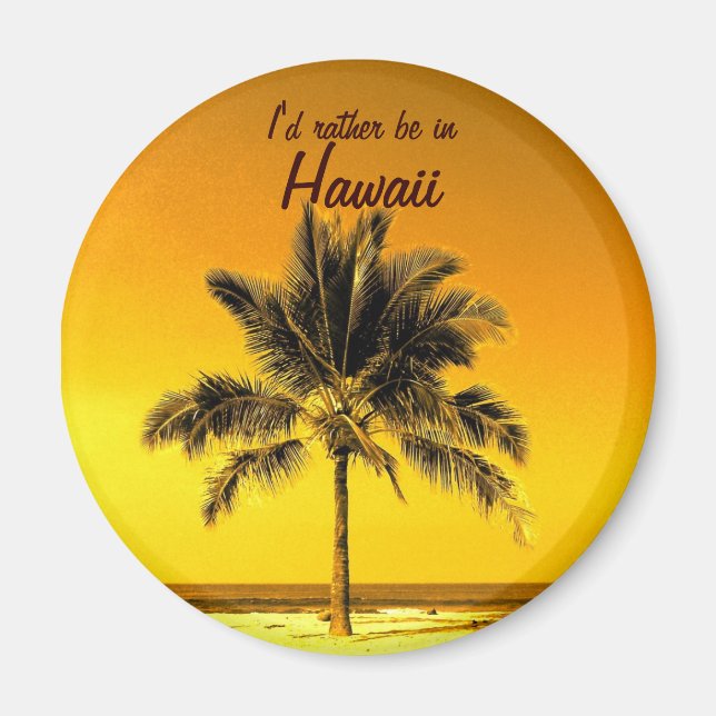 Jag vill hellre vara på Hawaii Magnet (Framsidan)