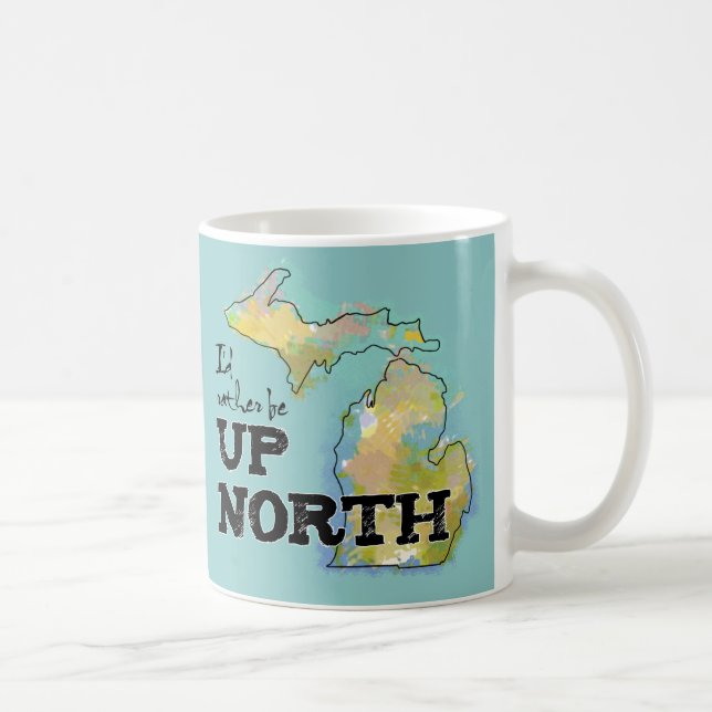 Jag vill hellre vara uppe i North Michigan Kaffemugg (Höger)