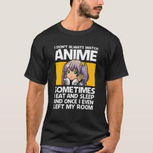 JAG VILL INTE ALLTID HA ANIME FUNNY Anime Älskare  T Shirt