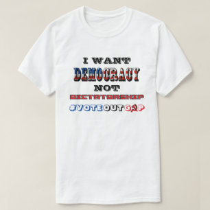 JAG VILL INTE ATT DEMOKRATIN SKALL VARA DIKTATUR # T SHIRT