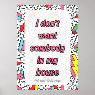Jag vill inte att nån i mitt hus poster