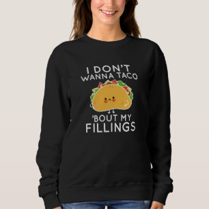 Jag vill inte att Taco "Bout My Fillings" T Shirt