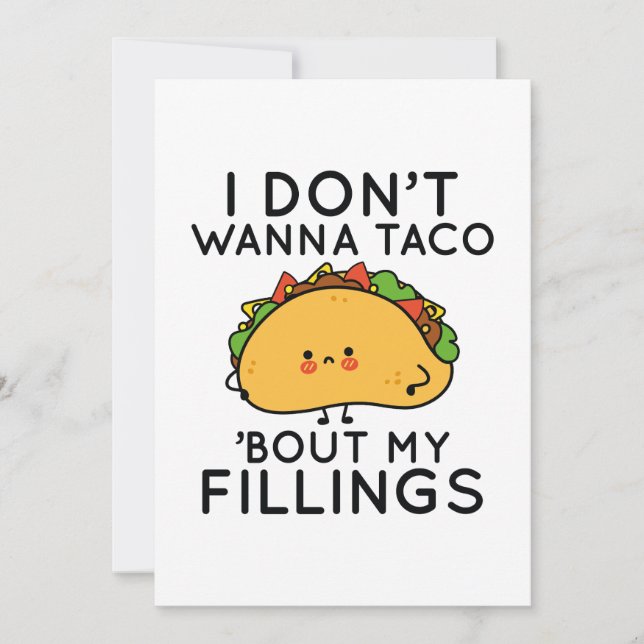 Jag vill inte att Taco "Bout My Fillings" Tack Kort (Framsida)