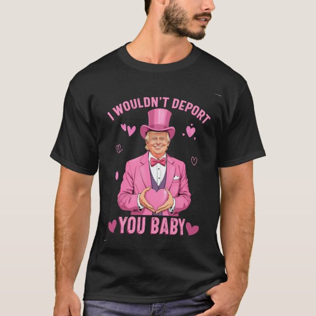 Jag vill inte deportera dig, Baby Trump Valentine T Shirt (Framsida)