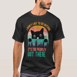 Jag vill inte gå utanför det är för folk. t shirt