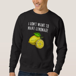 Jag vill inte göra Lemonade Sarcastic. Lång Ärmad Tröja