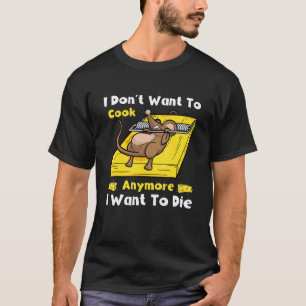 Jag vill inte koka mer jag vill göra roligt t shirt