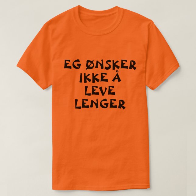 Jag vill inte längre bo i norska orangen t shirt (Design framsida)