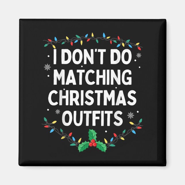 Jag vill inte matcha julklappar. magnet (Framsidan)