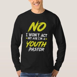 Jag vill inte spela min ålder.. Jag är en ung past T Shirt