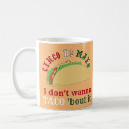 JAG VILL INTE TACO BOUT IT cinco de mayo-gåva Kaffemugg