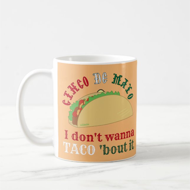 JAG VILL INTE TACO BOUT IT cinco de mayo-gåva Kaffemugg (Vänster)