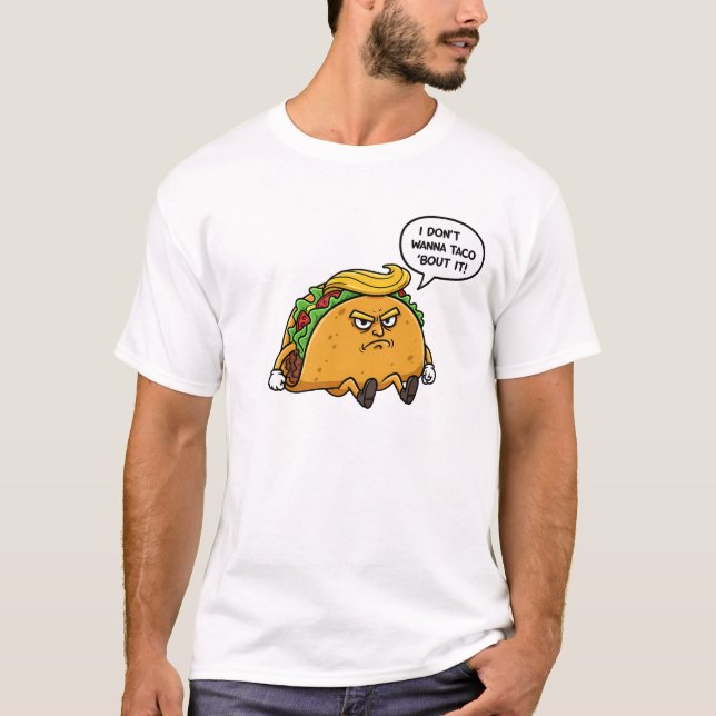 Jag Vill Inte Taco 'Bout It T Shirt (Framsida)