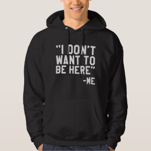 Jag vill inte vara här hoodie