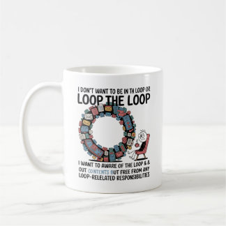 Jag vill inte vara i slingan eller utanför slingan kaffemugg