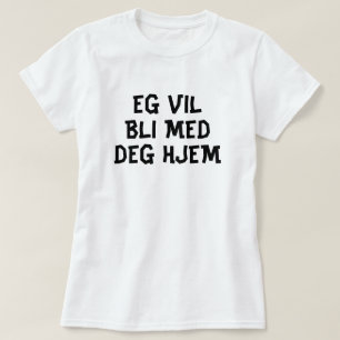 Jag vill kom hem med dig i norsk grönt tee shirt