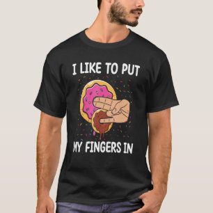 Jag vill lägga min Finger i Donut Donut T Shirt