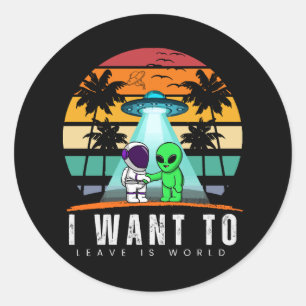 Jag vill lämna är världen Alien Vintage Sunset Runt Klistermärke