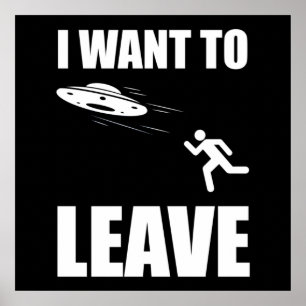Jag vill Lämna Lustigt UFO Poster