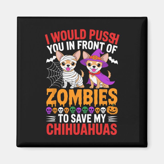 Jag vill pressa dig framför Zombies Hund älskare H Magnet (Framsidan)