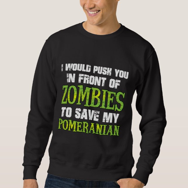 Jag vill pressa dig framför Zombies till Spara min Lång Ärmad Tröja (Framsida)