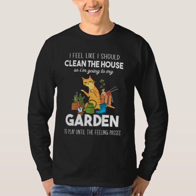 Jag vill rensa huset till min Garden T Shirt (Framsida)