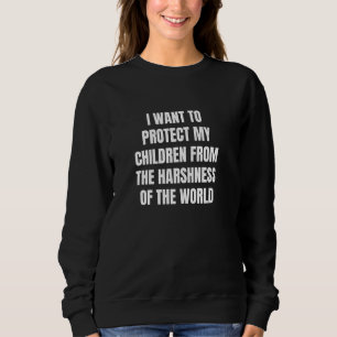 Jag vill skydda mina barn från svårighet eller t shirt