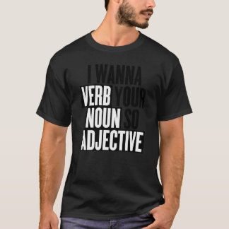 Jag vill slita din noun så adjektiv nuny t shirt