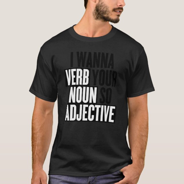 Jag vill slita din noun så adjektiv nuny t shirt (Framsida)