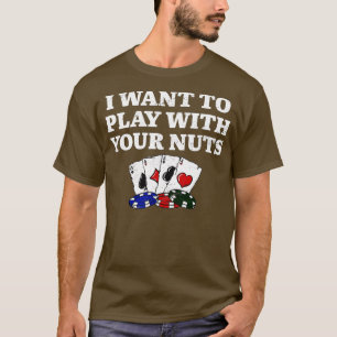 Jag vill spela med din NÖT Poker Funny Poker Pl T Shirt