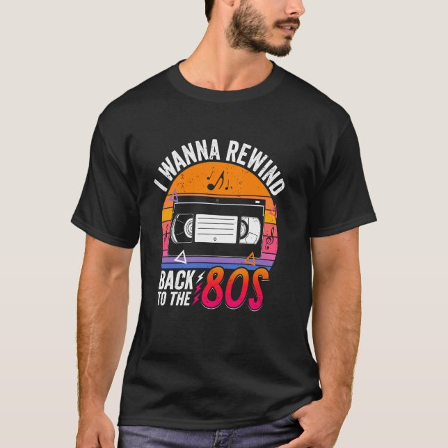 Jag vill spola tillbaka till 80-talet Retro Nostal T Shirt (Framsida)