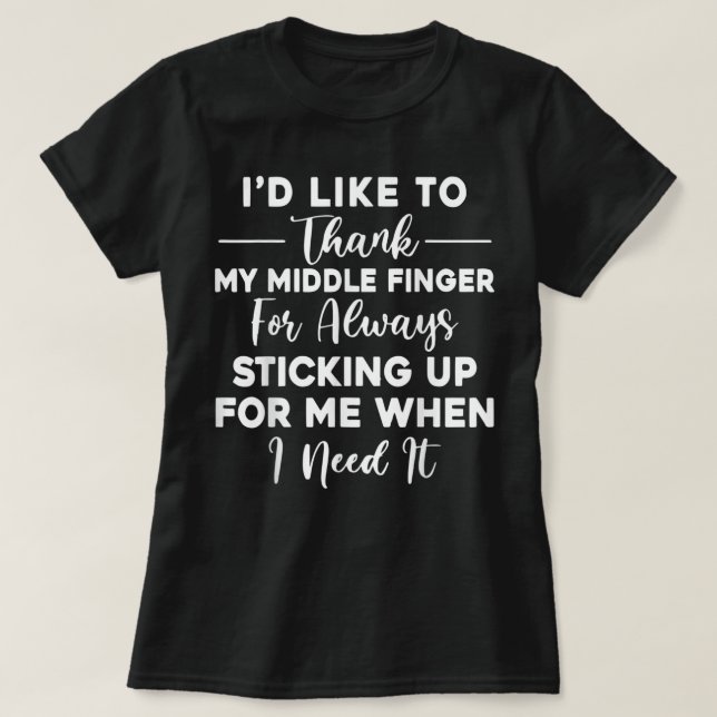 Jag vill tacka min Mittet Finger Funny Sarcasm T Shirt (Design framsida)
