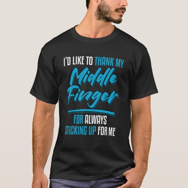Jag vill tacka min Mittet Finger Funny Sarcastic T Shirt (Framsida)