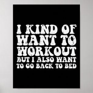 Jag vill träna, men också gå till Bed Gym Exercise Poster