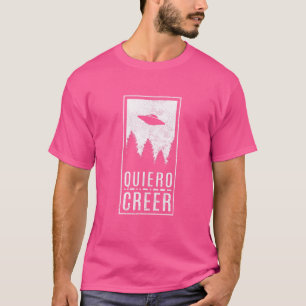 Jag vill tro att spanska Ufo Alien Hunter flyger T Shirt
