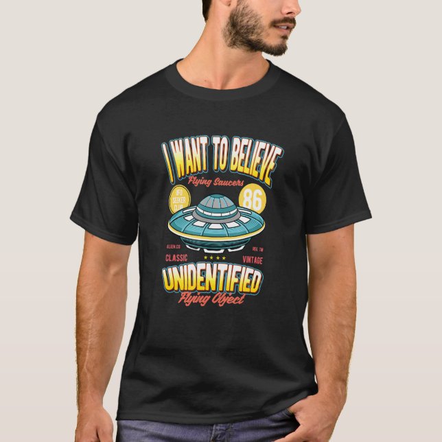 Jag vill tro på att vi flyger Saucer Alien Hunter T Shirt (Framsida)