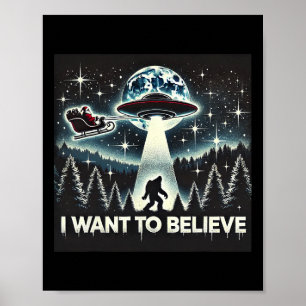 Jag vill tro på Funny Ufo Bigfoot Santa Christma Poster