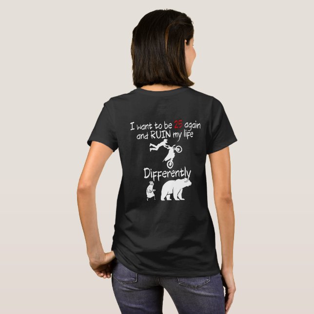 Jag vill vara 25 igen - IWTB25A T Shirt (Hel baksida)