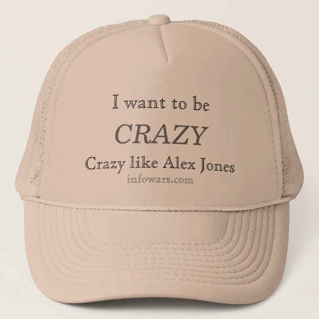 Jag vill vara CRAZY, Crazy som Alex Jones! Keps (Framsida)