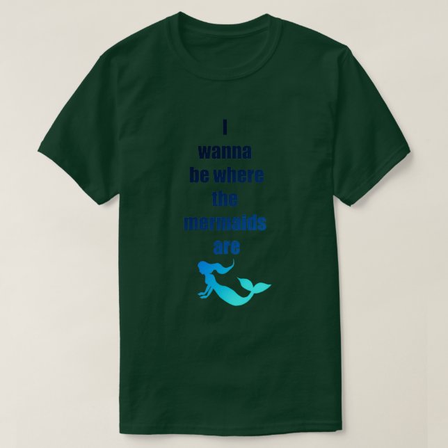 Jag vill vara där sjöjungfruarna finns t shirt (Design framsida)