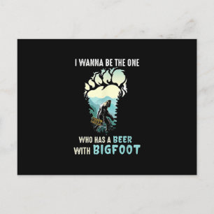 Jag vill vara den som dricker en öl med Bigfoot Meddelande Vykort