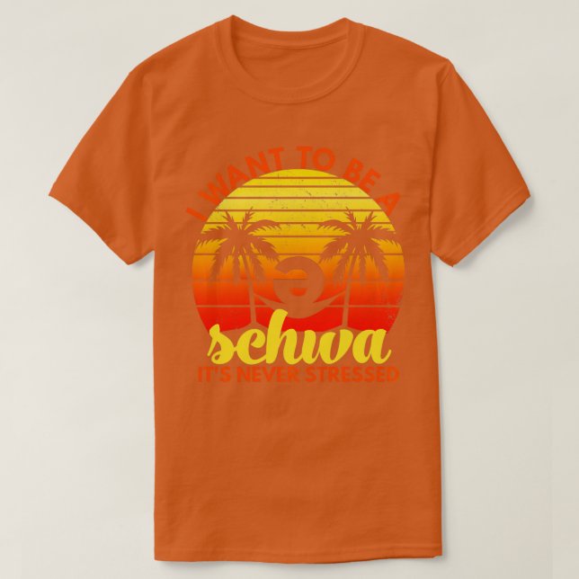 Jag vill vara en Schwa-mästare som aldrig Stressat T Shirt (Design framsida)