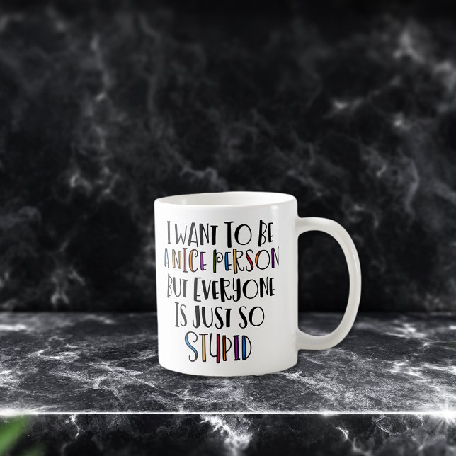 Jag vill vara en trevlig person, en vacker typogra kaffemugg (Skapare uppladdad)