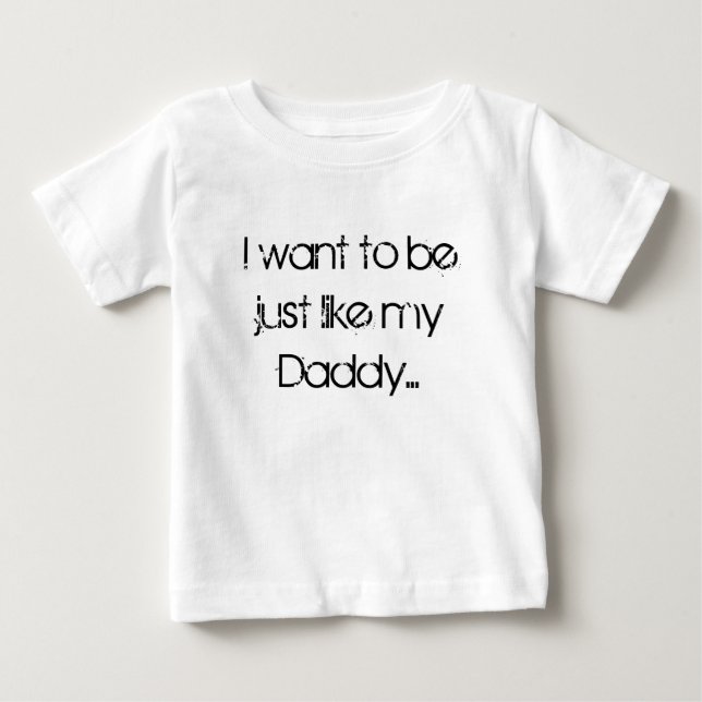 Jag vill vara precis som min pappa... tee shirt (Framsida)