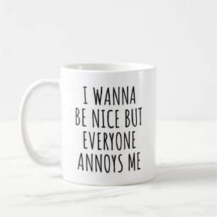 Jag vill vara trevlig, men alla känner mig lugn kaffemugg