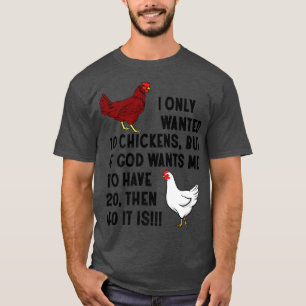 Jag ville bara ha 10 kycklingar Crazy Chicken Farm T Shirt