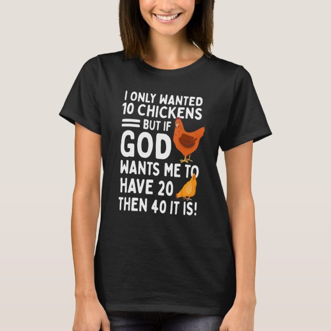 Jag ville bara ha tio kycklingar, men om Gud vill  T Shirt (Framsida)